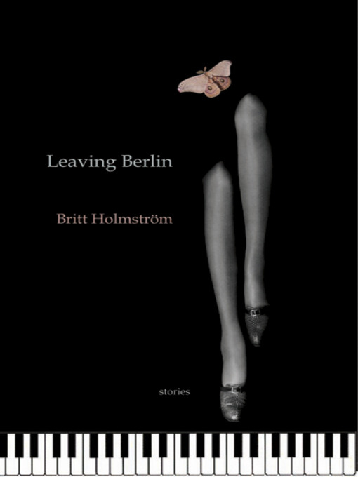 Title details for Leaving Berlin by Britt Holmström - Available
